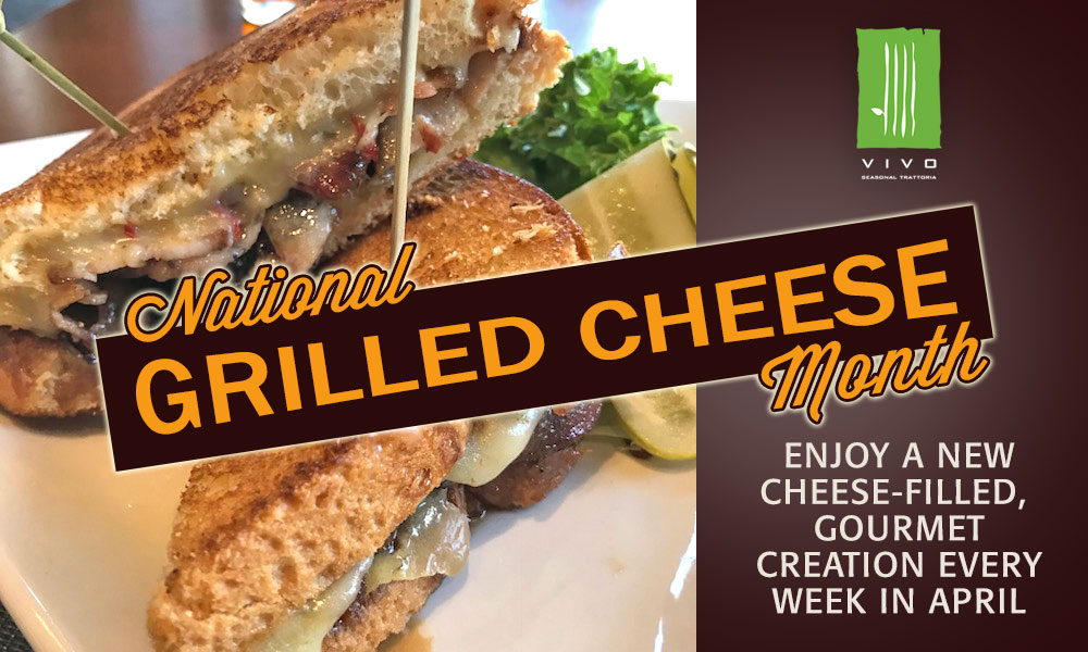 April is National Grilled Cheese Month at VIVO